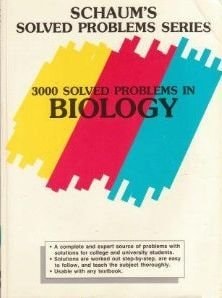 3,000 Solved Problems in Biology (Schaum's Solved Problems Series)