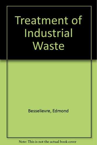 Treatment of Industrial Wastes, The
