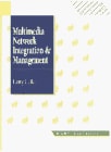 Multimedia Network Integration and Management (McGraw-Hill Computer Communications Series)