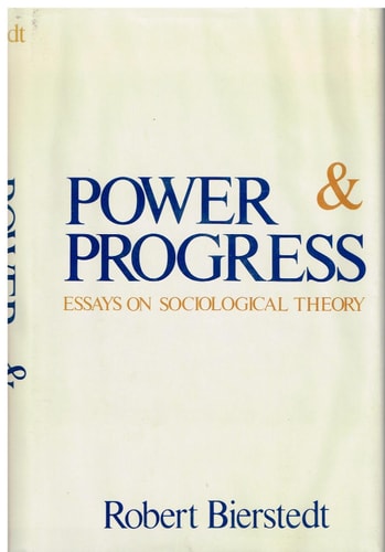 Power and progress;: Essays on sociological theory