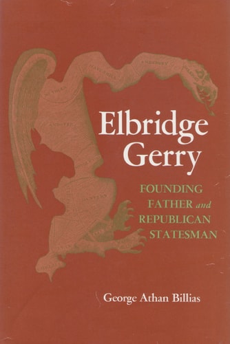 Elbridge Gerry: Founding Father and Republican Statesman