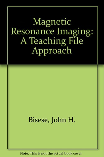 Mri: A Teaching File Approach