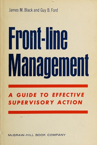 Front-line Management: Guide to Effective Supervisory Action