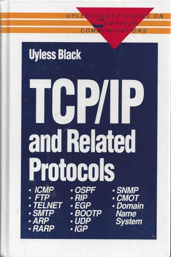 TCP/IP and related protocols (Uyless Black series on computer communications)