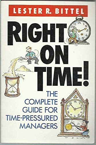 Right on Time!: The Complete Guide for Time-Pressured Managers