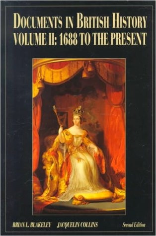 Documents In British History, Vol. II: 1688 to the Present