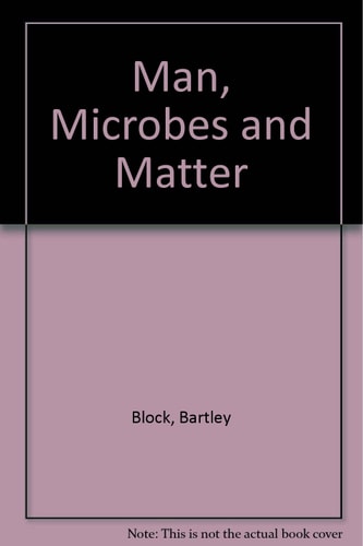Man, microbes, and matter