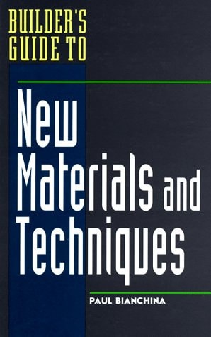 Builder's Guide to New Materials and Techniques