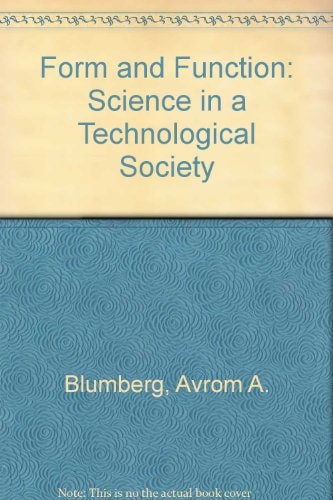 Form and function;: Natural science in a technological society