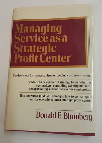 Managing Service As a Strategic Profit Center