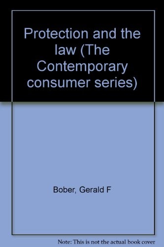Protection and the law (The Contemporary consumer series)