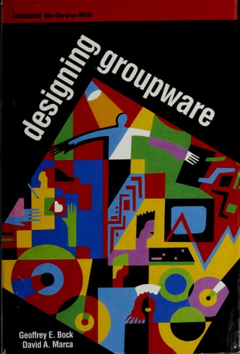 Designing Groupware: A Guidebook for Designers, Implementers, and Users