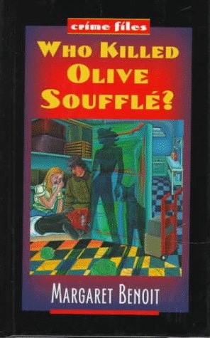 Who Killed Olive Souffle? (Crime Files)
