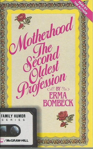 Motherhood: The Second Oldest Profession (Family Humor Series)