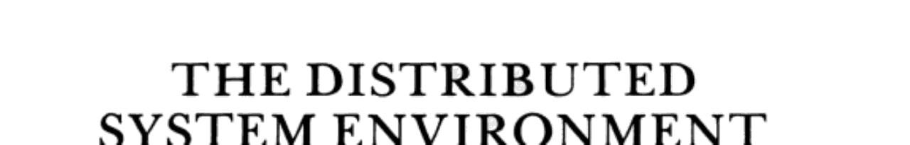 The Distributed System Environment: Some Practical Approaches