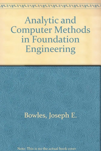 Analytical and computer methods in foundation engineering