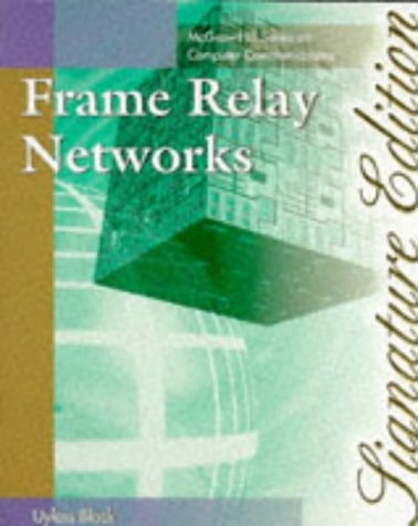Frame Relay Networks-Signature Edition