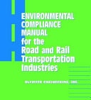 Environmental Compliance Manual for the Road and Rail Transportation Industries
