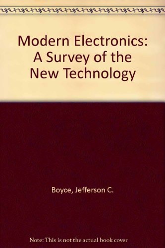 Modern Electronics: A Survey of the New Technology