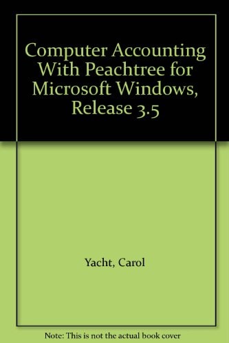 Computer Accounting With Peachtree for Microsoft Windows, Release 3.5