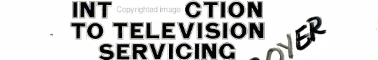 Introduction to Television Servicing (Basic Skills in Electricity & Electronics)