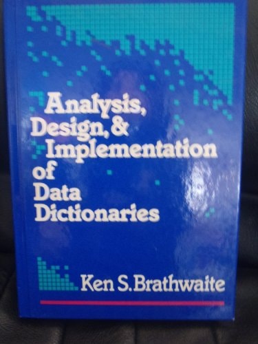 Analysis, Design, and Implementation of Data Dictionaries