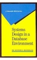 Systems Design in a Database Environment (J RANADE IBM SERIES)