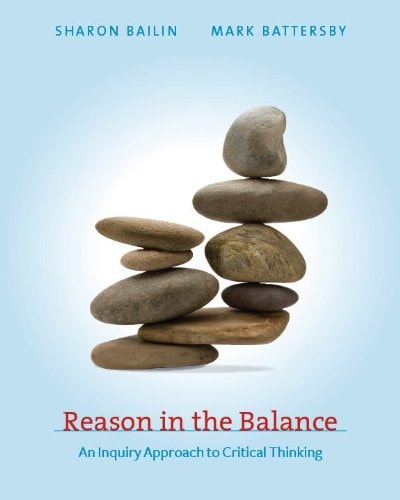 Reason in the Balance: An Inquiry Approach to Critical Thinking [Paperback]
