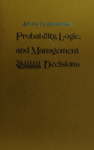 Probability, logic, and management decisions