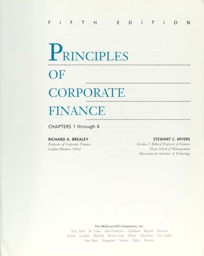 Principles of Corporate Finance [Chapters 1 Through 6: Fifth Edition]