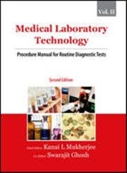 Medical Laboratory Technology (Volume II): Procedure Manual for Routine Diagnostic Tests