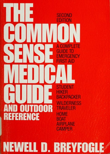 The Common Sense Medical Guide and Outdoor Reference