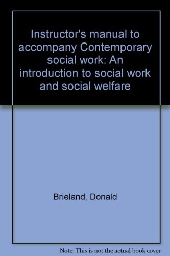 Instructor's manual to accompany Contemporary social work: An introduction to social work and social welfare