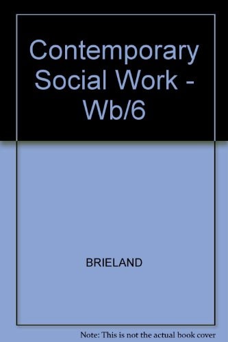 Contemporary Social Work: An Introduction to Social Work and Social Welfare