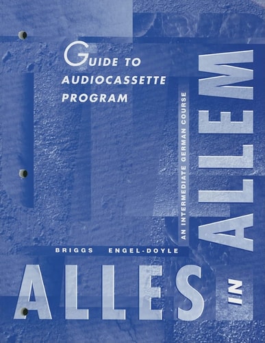 Guide To Audio Cassette Program: Alles In Allem: An Intermediate German Course