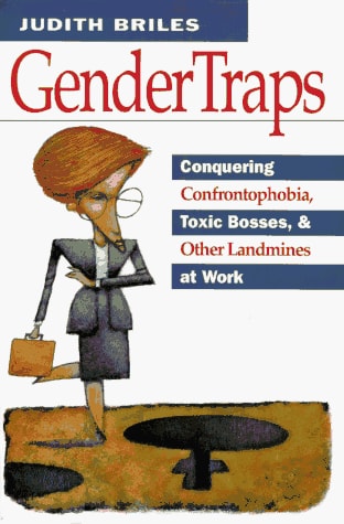 Gendertraps: Conquering Confrontophobia, Toxic Bosses, and Other Landmines at Work