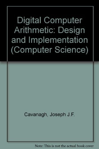 Digital Computer Arithmetic: Design and Implementation