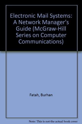 Electronic Mail Systems: A Network Manager's Guide (McGraw-Hill Series on Computer Communications)