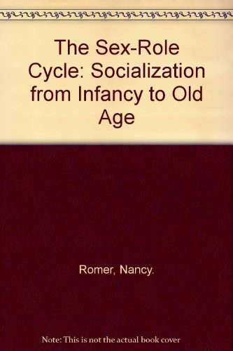 The Sex-Role Cycle: Socialization from Infancy to Old Age