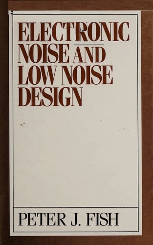 Electronic Noise and Low Noise Design