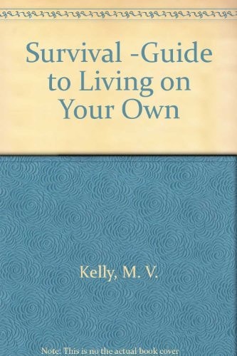 Survival A Guide to Living on Your Own