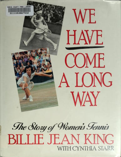 We Have Come a Long Way: The Story of Women's Tennis