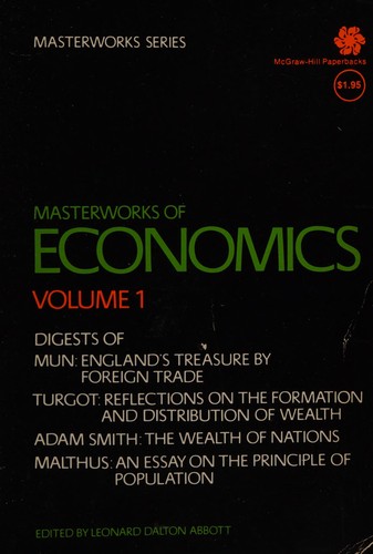 Masterworks Of Economics VOLUME 1 - Mun, Turgot, Adam Smith, Malthus