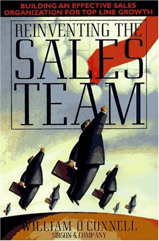 Reinventing the Sales Team: Building an Effective Organization for Top Linegrowth