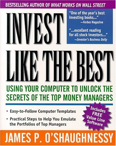 Invest Like the Best: Using Your Computer to Unlock the Secrets of the Top Money Managers