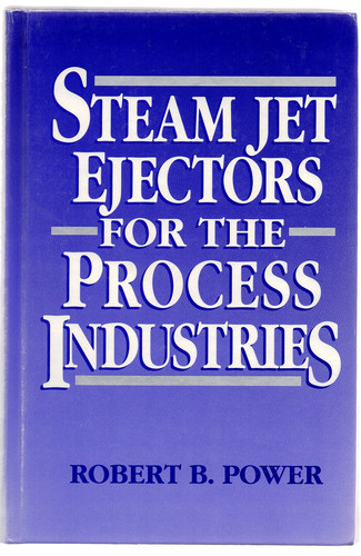 Steam Jet Ejectors for the Process Industries (McGraw-Hill Chemical Engineering)