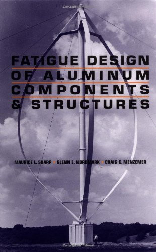 Fatigue Design of Aluminum Components and Structures