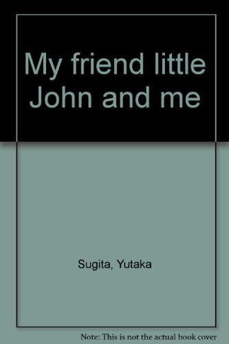 My Friend Little John and Me
