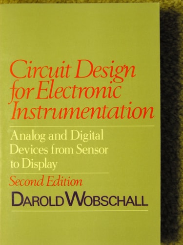 Circuit Design for Electronic Instrumentation Analog and Digital Devices from Sensor to Display