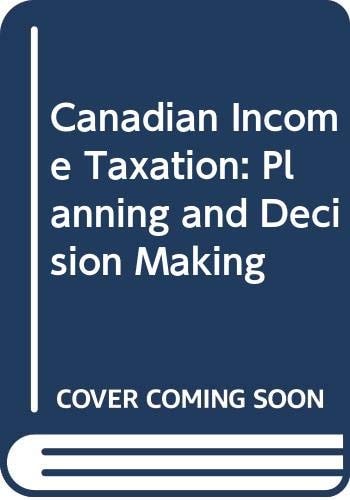 Canadian Income Taxation Planning and Decision Making